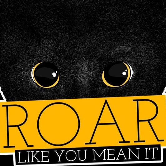 Roar Like You Mean it! Sticker