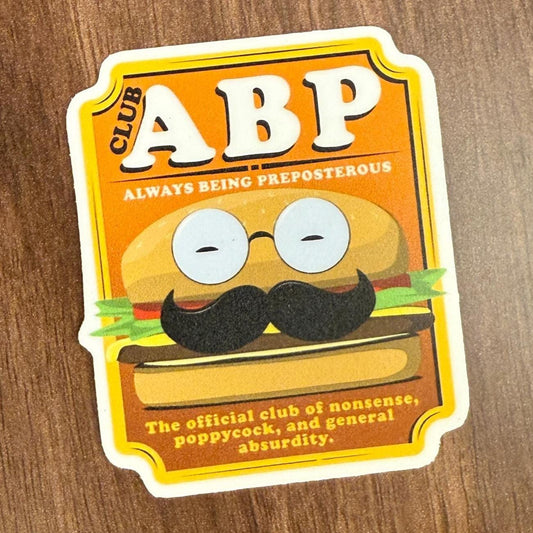 Always Being Preposterous Sticker