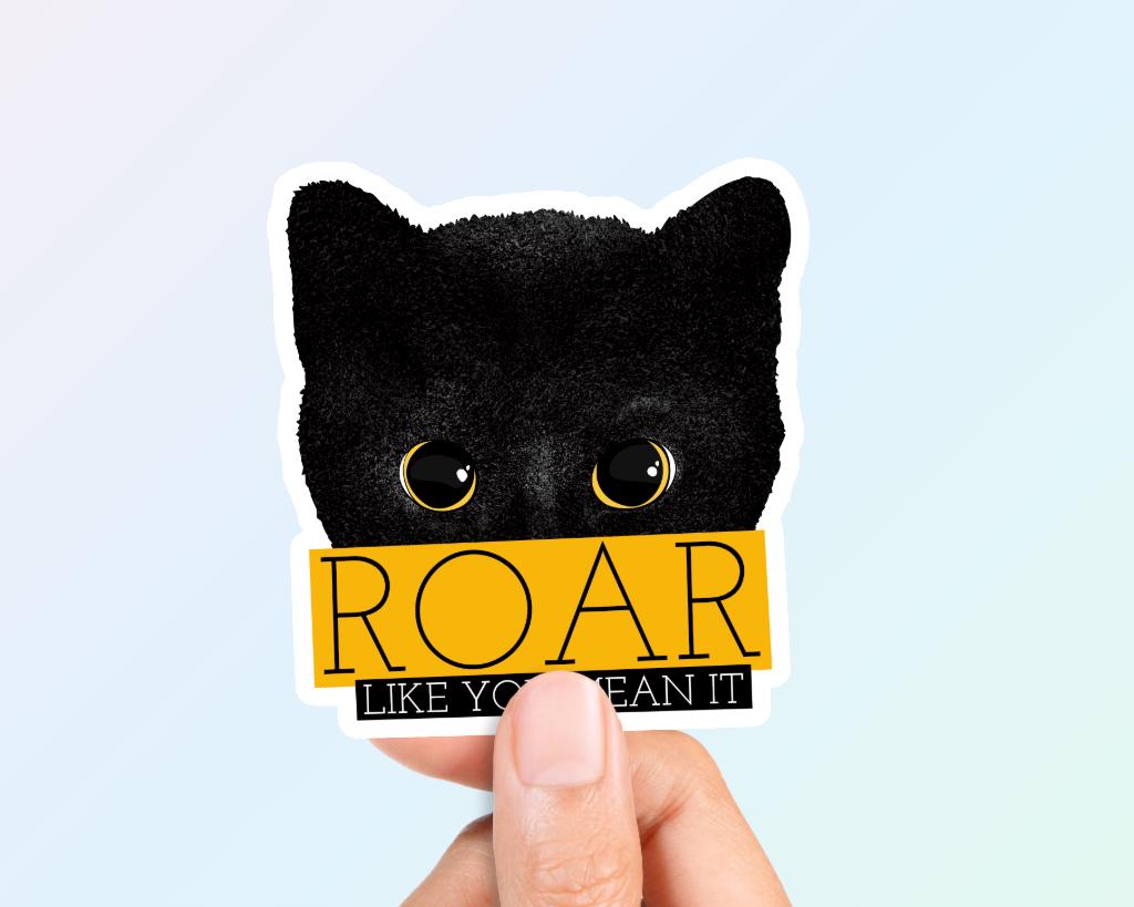 Roar Like You Mean it! Sticker