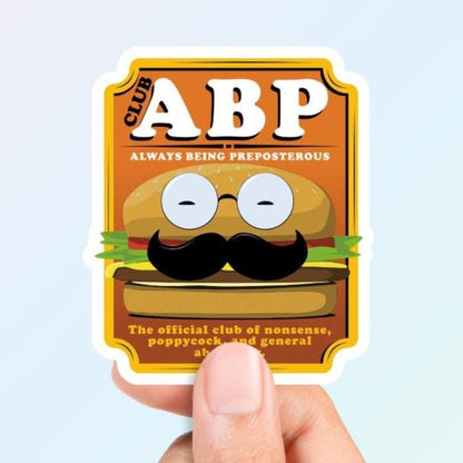 Always Being Preposterous Sticker