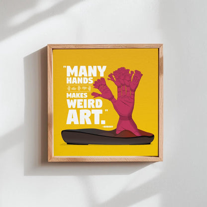 Many Hands Make Weird Art Print
