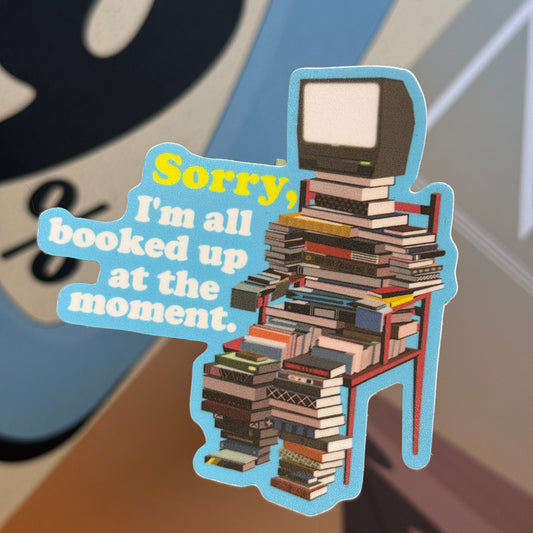 I'm All Booked Up Sticker