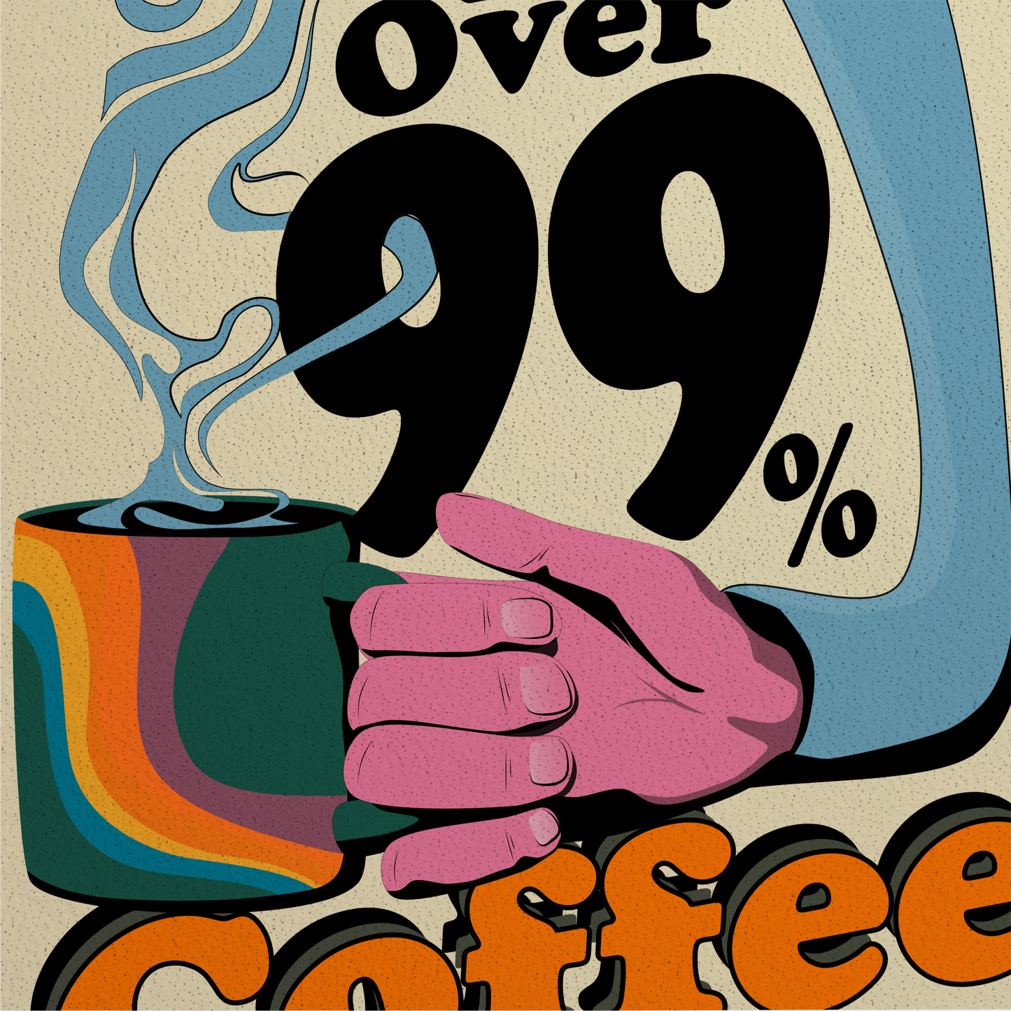 99% Coffee Print