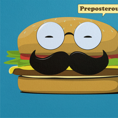Preposterous! Mustache Cheeseburger Print