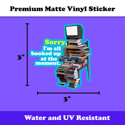 I'm All Booked Up Sticker