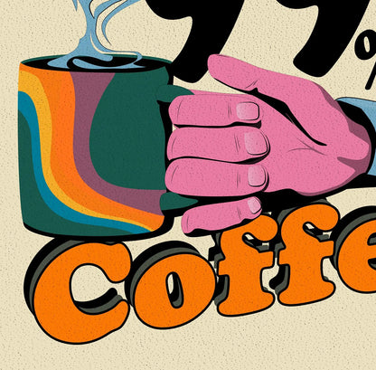 99% Coffee Print